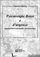 PSICOTERAPIE BREVI E D'URGENZA. APPLICAZIONI IN PSICHIATRIA E PSICOSOMATICA - GILLIERON EDMOND