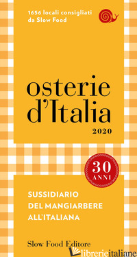 OSTERIE D'ITALIA 2020. SUSSIDIARIO DEL MANGIARBERE ALL'ITALIANA (2020) - BOLASCO M. (CUR.); SIGNORONI E. (CUR.)
