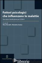 FATTORI PSICOLOGICI CHE INFLUENZANO LE MALATTIE - PORCELLI P. (CUR.); SONINO N. (CUR.)