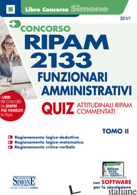 CONCORSO RIPAM 2133 FUNZIONARI AMMINISTRATIVI. CON SOFTWARE DI SIMULAZIONE. VOL. - 351/1