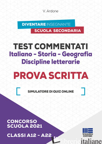 CONCORSO SCUOLA 2021. TEST COMMENTATI. ITALIANO-STORIA-GEOGRAFIA. DISCIPLINE LET - ARDONE V.