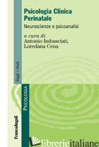 PSICOLOGIA CLINICA PERINATALE. NEUROSCIENZE E PSICOANALISI - IMBASCIATI A. (CUR.); CENA L. (CUR.)