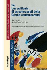 SE'. UNA POLIFONIA DI PSICOTERAPEUTI DELLA GESTALT CONTEMPORANEI - ROBINE J. (CUR.)