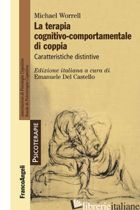 TERAPIA COGNITIVO-COMPORTAMENTALE DI COPPIA. CARATTERISTICHE DISTINTIVE (LA) - WORRELL MICHAEL; DEL CASTELLO E. (CUR.)