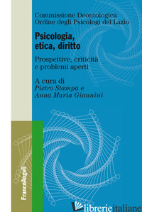 PSICOLOGIA, ETICA, DIRITTO. PROSPETTIVE, CRITICITA' E PROBLEMI APERTI - STAMPA P. (CUR.); GIANNINI A. M. (CUR.)