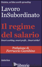 REGIME DEL SALARIO. SMART WORKING, SMART PROFIT... SMART STRIKE? (IL) - LAVORO INSUBORDINATO