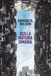 SULLA NATURA UMANA - WILSON EDWARD O.