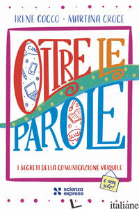 OLTRE LE PAROLE - COCCO IRENE; CROCE MARTINA