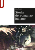 STORIA DEL ROMANZO ITALIANO -TELLINI GINO