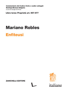 ART. 957-977. ENFITEUSI. COMMENTARIO DEL CODICE CIVILE - ROBLES MARIANO