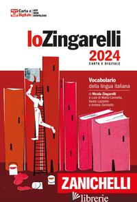 ZINGARELLI 2024. VOCABOLARIO DELLA LINGUA ITALIANA. CON CONTENUTO DIGITALE PER D - ZINGARELLI NICOLA; CANNELLA M. (CUR.); LAZZARINI B. (CUR.); ZANINELLO A. (CUR.)