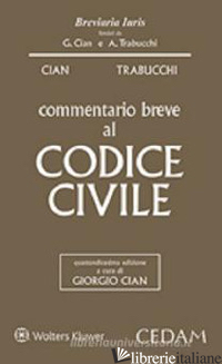 COMMENTARIO BREVE AL CODICE CIVILE -CIAN GIORGIO; TRABUCCHI ALBERTO