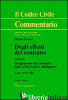DEGLI EFFETTI DEL CONTRATTO. ARTT. 1374-1381. VOL. 2: INTEGRAZIONE DEL CONTRATTO - FRANZONI MASSIMO