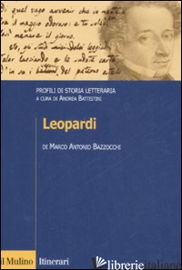 LEOPARDI. PROFILI DI STORIA LETTERARIA -BAZZOCCHI MARCO A.