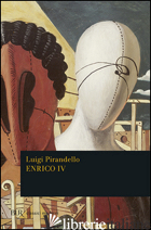 ENRICO IV -PIRANDELLO LUIGI