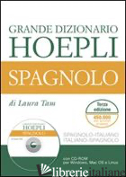 GRANDE DIZIONARIO HOEPLI SPAGNOLO. SPAGNOLO-ITALIANO, ITALIANO-SPAGNOLO. EDIZ. B -TAM LAURA