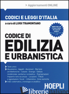 CODICE DI EDILIZIA E URBANISTICA -TRAMONTANO L. (CUR.)
