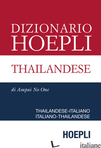 DIZIONARIO HOEPLI THAILANDESE. THAILANDESE-ITALIANO, ITALIANO-THAILANDESE -NO-ONE AMPAI
