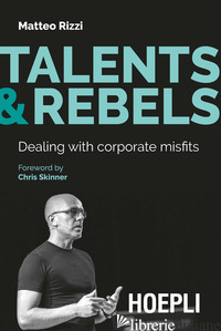 TALENTS & REBELS. DEALING WITH CORPORATE MISFITS - RIZZI MATTEO