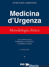 MEDICINA D'URGENZA. METODOLOGIA CLINICA - GRIFONI STEFANO