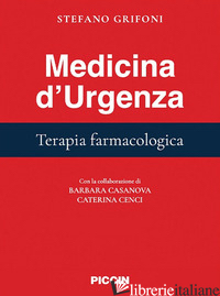 MEDICINA D'URGENZA. TERAPIA FARMACOLOGICA - GRIFONI STEFANO