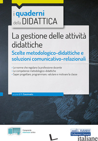 GESTIONE DELLE ATTIVITA' DIDATTICHE. SCELTE METODOLOGICO-DIDATTICHE E SOLUZIONI  - CASSIMATIS M. (CUR.)