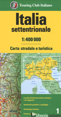 ITALIA SETTENTRIONALE 1:400.000. CARTA STRADALE E TURISTICA - 