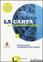 CARTA. APPLICAZIONI LASER. PROGETTO TEMART. METODOLOGIE DI PULITURA. LA SPERIMEN -PATTI M. (CUR.); SIANO S. (CUR.)