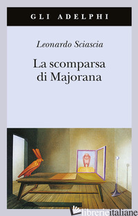 SCOMPARSA DI MAJORANA (LA) -SCIASCIA LEONARDO