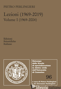 LEZIONI (1969-2019). VOL. 1: 1969-2004 - PERLINGIERI PIETRO