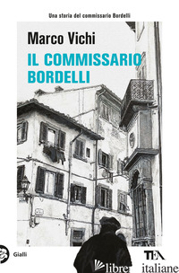 COMMISSARIO BORDELLI (IL) - VICHI MARCO