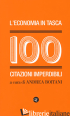 ECONOMIA IN TASCA. 100 CITAZIONI IMPERDIBILI (L') -BOITANI A. (CUR.)