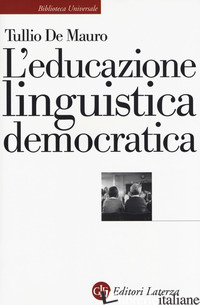 EDUCAZIONE LINGUISTICA DEMOCRATICA (L') - DE MAURO TULLIO