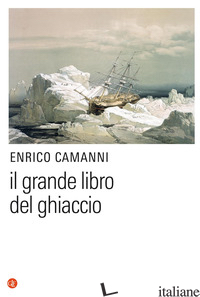 GRANDE LIBRO DEL GHIACCIO (IL) -CAMANNI ENRICO
