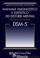 DSM-5. MANUALE DIAGNOSTICO E STATISTICO DEI DISTURBI MENTALI -BIONDI M. (CUR.)