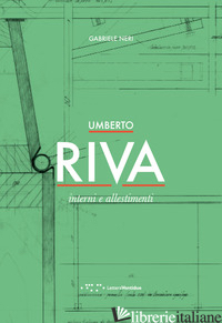 UMBERTO RIVA. INTERNI E ALLESTIMENTI -NERI GABRIELE