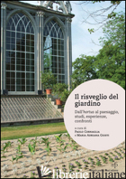 RISVEGLIO DEL GIARDINO. DALL'HORTUS AL PAESAGGIO, STUDI, CONFERENZE, CONFRONTI ( -GIUSTI M. (CUR.); CORNAGLIA P. (CUR.)