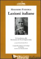 LEZIONI ITALIANE DI MASANOBU FUKUOKA: UN'INTRODUZIONE ALLA RIVOLUZIONE DEL FILO  - PUCCI GIANNOZZO; PERA P. (CUR.)