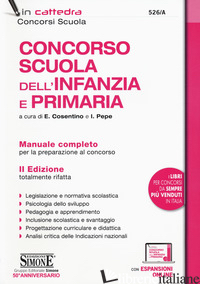 CONCORSO SCUOLA DELL'INFANZIA E PRIMARIA. MANUALE COMPLETO PER LA PREPARAZIONE A -COSENTINO E. (CUR.); PEPE I. (CUR.)