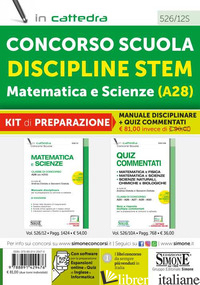 CONCORSO SCUOLA DISCIPLINE STEM MATEMATICA E SCIENZE (A28). KIT DI PREPARAZIONE  - CIOTOLA A. (CUR.); CIOTOLA G. (CUR.)