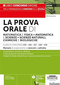 PROVA ORALE DI MATEMATICA E FISICA, MATEMATICA E SCIENZE, SCIENZE NATURALI, CHIM - CIOTOLA A. (CUR.); CIOTOLA G. (CUR.)