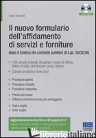NUOVO FORMULARIO DELL'AFFIDAMENTO DI SERVIZI E FORNITURE. CON CD-ROM (IL) - BIANCARDI SALVIO
