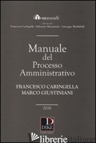 MANUALE DEL PROCESSO AMMINISTRATIVO - CARINGELLA FRANCESCO; GIUSTINIANI MARCO