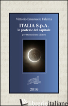 ITALIA S.P.A. LE PROFEZIE DEL CAPITALE - FALSITTA VITTORIO EMANUELE