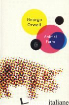 ANIMAL FARM - ORWELL GEORGE
