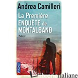 Premiere Enquete De Montalbano - CAMILLERI, ANDREA (1925-....)