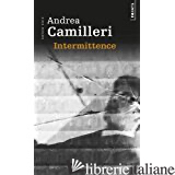 INTERMITTENCE - CAMILLERI, ANDREA (1925-....)