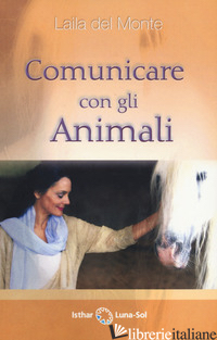 COMUNICARE CON GLI ANIMALI - DEL MONTE LAILA