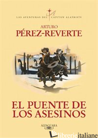 PUENTE DE LOS ASESINOS , EL (ALATRISTE VII) - PEREZ-REVERTE ARTURO