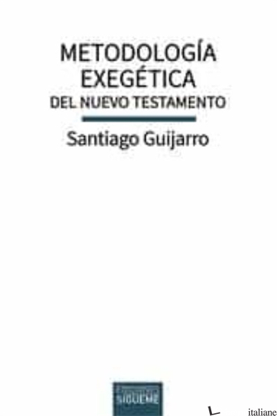 METODOLOGIA EXEGETICA DEL NUEVO TESTAMENTO - GUIJARRO SANTIAGO